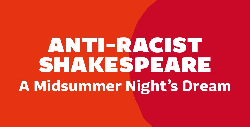 Anti-Racist Shakespeare: A Midsummer Night's Dream