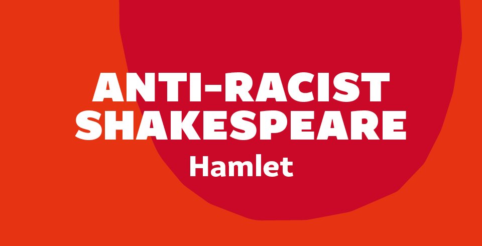 Anti-Racist Shakespeare: Hamlet