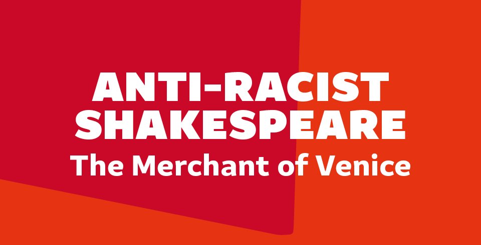 Anti-Racist Shakespeare: The Merchant of Venice