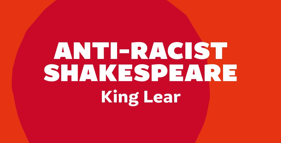 Anti-Racist Shakespeare: King Lear