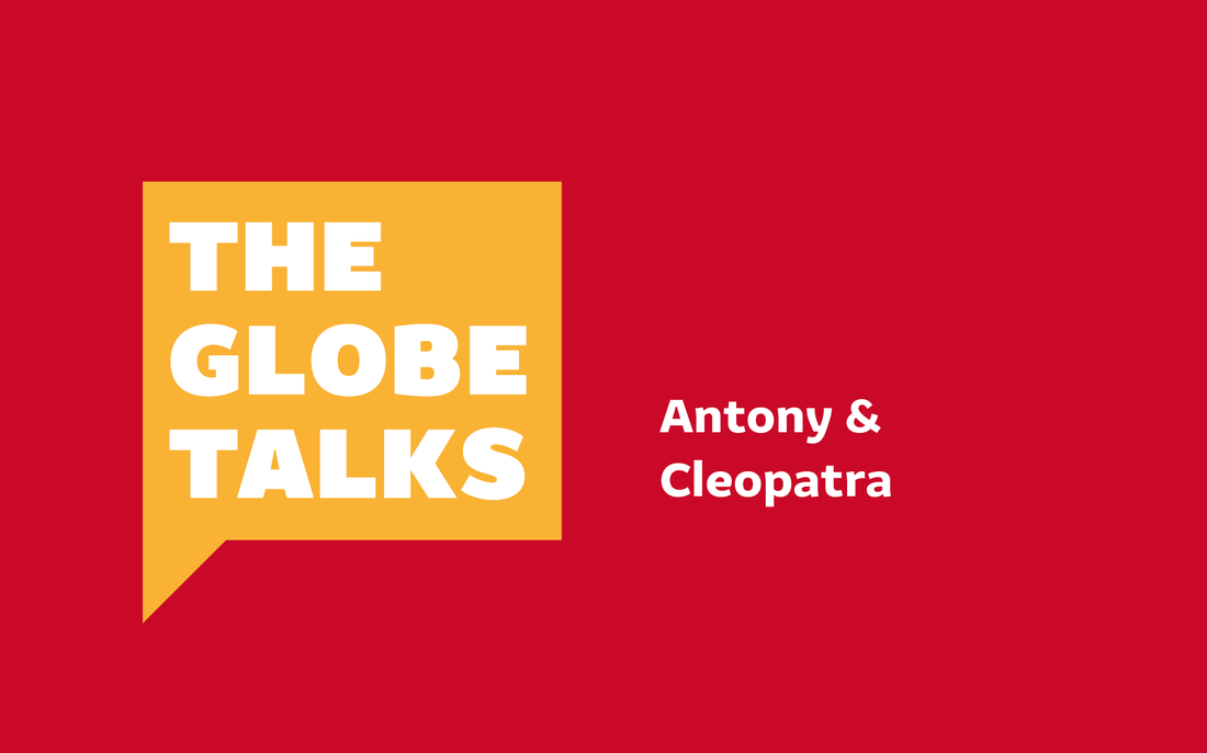 The Globe Talks Antony & Cleopatra